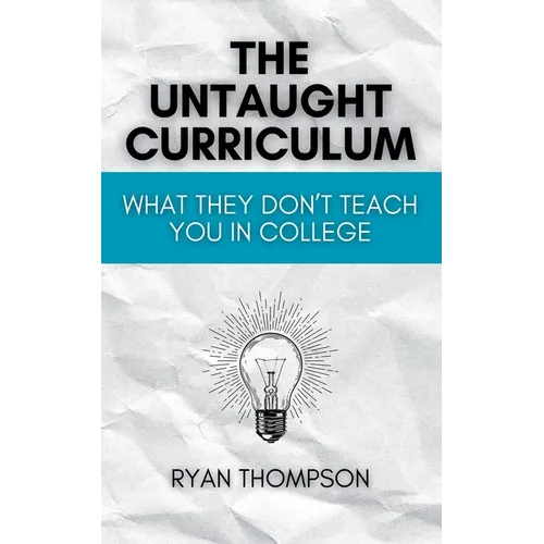 The Untaught Curriculum - Paperback
