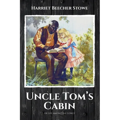 Uncle Tom's Cabin: or Life among the Lowly - Paperback