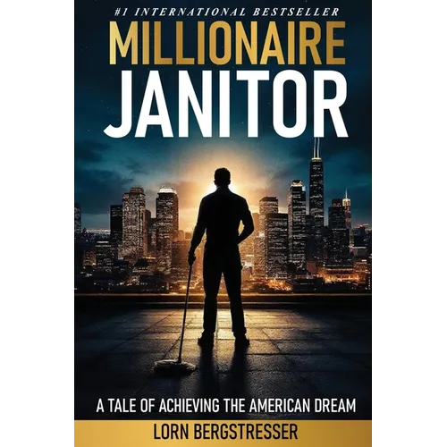 Millionaire Janitor: Unlocking the Hidden Wealth in Everyday Choices - Paperback