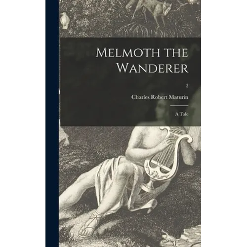 Melmoth the Wanderer: a Tale; 2 - Hardcover