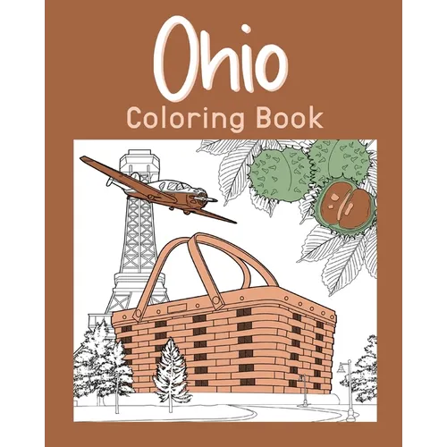 Ohio Coloring Book: Painting on USA States Landmarks and Iconic, Funny Stress Relief Pictures - Paperback
