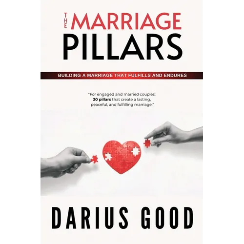 The Marriage Pillars: Building a marriage that fulfills and endures - Paperback