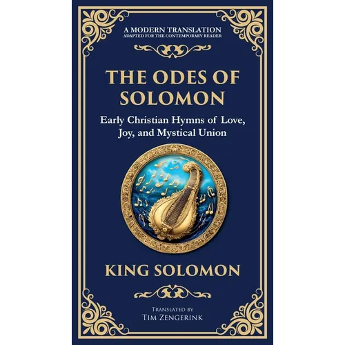 The Odes of Solomon: Sacred Songs of Devotion and Divine Love (Deluxe Hardbound Edition) - Hardcover