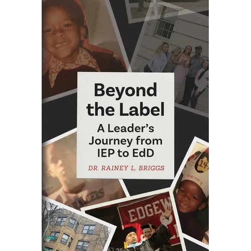 Beyond the Label: A Leader's Journey from IEP to EdD
