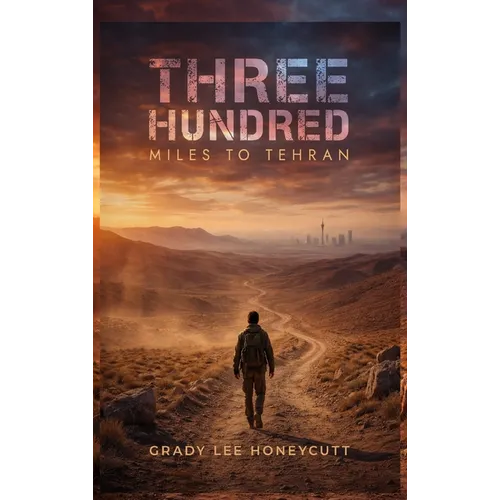 Three Hundred Miles to Tehran - Hardcover
