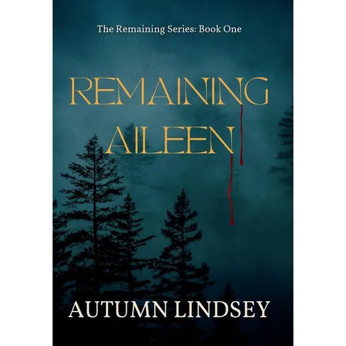 Remaining Aileen: Book One - Hardcover