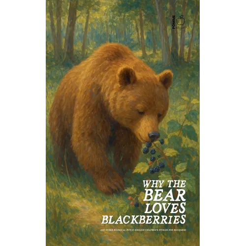 Why the Bear Loves Blackberries And Other Bilingual Dutch-English Children's Stories for Beginners - Paperback