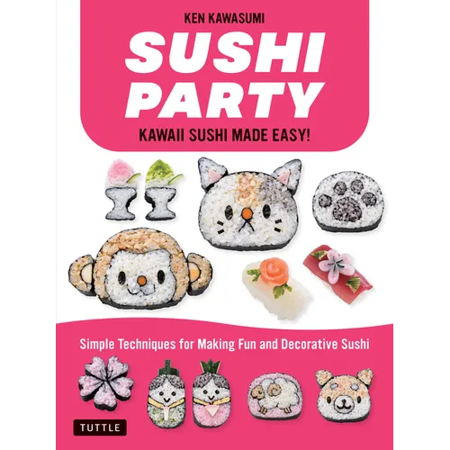 Sushi Party: Kawaii Sushi Made Easy! - Paperback