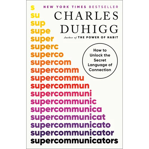 Supercommunicators: How to Unlock the Secret Language of Connection