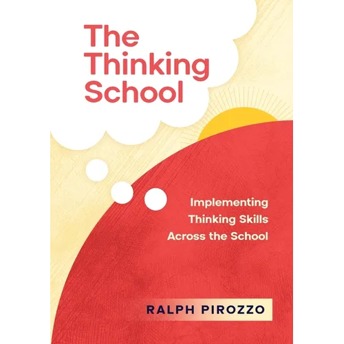 The Thinking School: Implementing Thinking Skills Across the School - Paperback