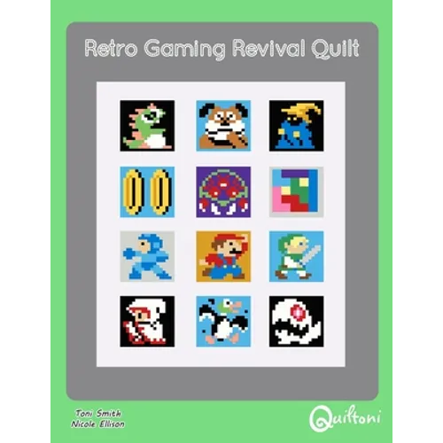 Retro Gaming Revival Quilt: A 12 Block Video Game Themed Quilt Pattern - Paperback