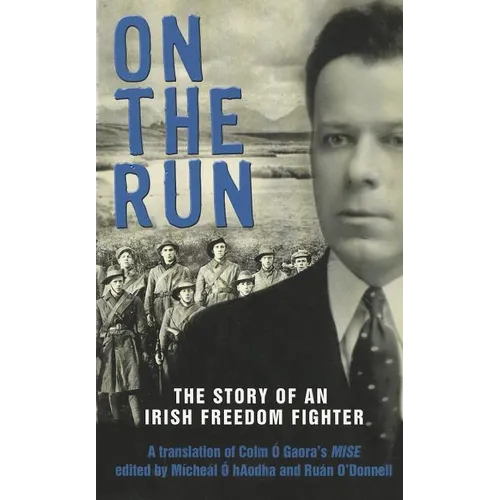 On The Run: The Story of an Irish Freedom Fighter - Paperback