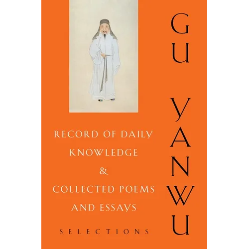 Record of Daily Knowledge and Collected Poems and Essays: Selections - Hardcover