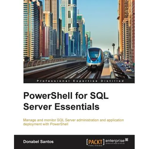 PowerShell for SQL Server Essentials - Paperback