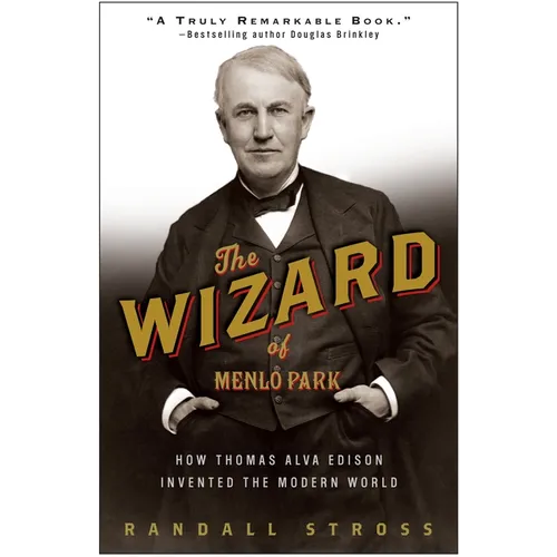 The Wizard of Menlo Park: How Thomas Alva Edison Invented the Modern World - Paperback