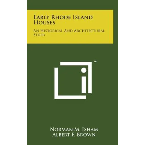 Early Rhode Island Houses: An Historical and Architectural Study - Hardcover