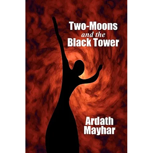 Two-Moons and the Black Tower: A Novel of Fantasy - Paperback