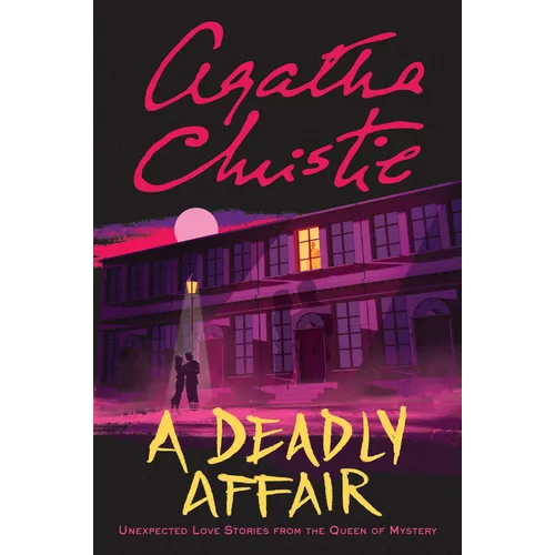 A Deadly Affair: Unexpected Love Stories from the Queen of Mystery - Paperback