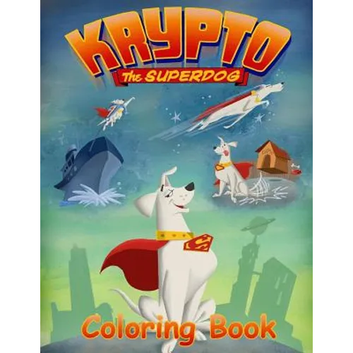 Krypto the Superdog Coloring Book: Coloring Book for Kids and Adults with Fun, Easy, and Relaxing Coloring Pages - Paperback