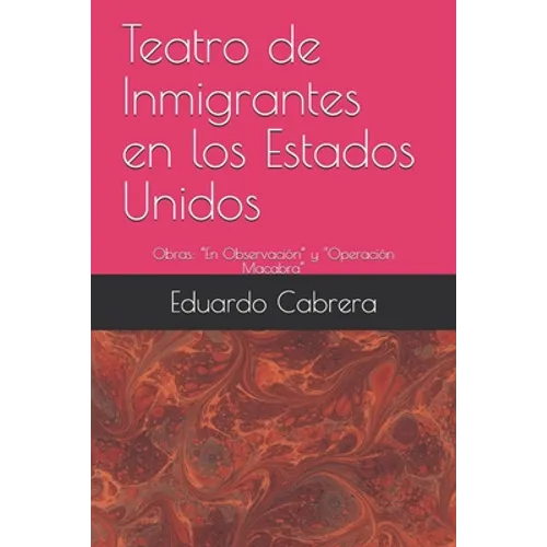 Teatro de Inmigrantes en los Estados Unidos: Obras: 