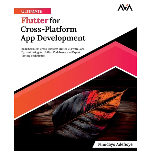 Ultimate Flutter for Cross-Platform App Development - Paperback