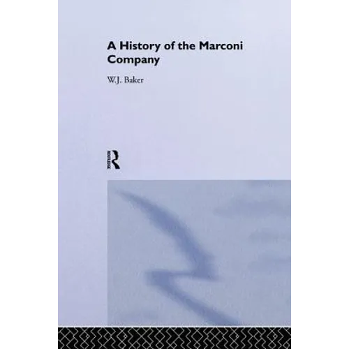 A History of the Marconi Company 1874-1965 - Paperback