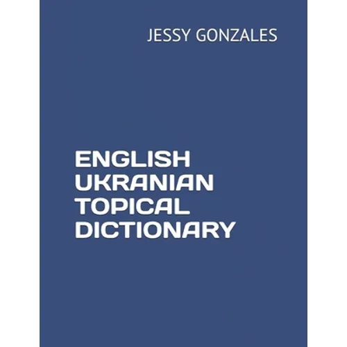English Ukranian Topical Dictionary - Paperback