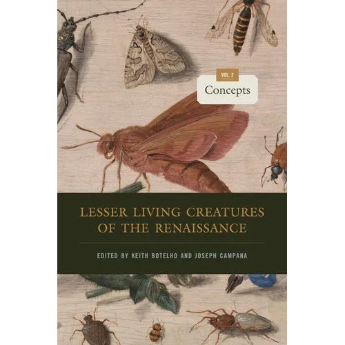 Lesser Living Creatures of the Renaissance: Volume 2, Concepts - Paperback
