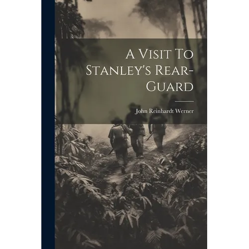 A Visit To Stanley's Rear-Guard - Paperback