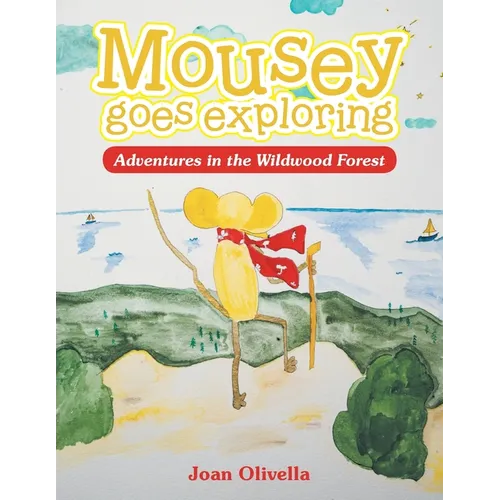Mousey goes exploring: Adventures in the Wildwood Forest - Paperback