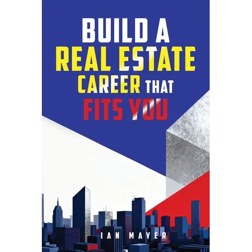 Build a Real Estate Career That Fits You - Paperback