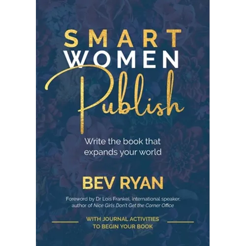 Smart Women Publish: Write the book that expands your world - Paperback