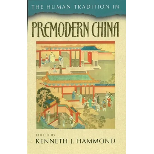 The Human Tradition in Premodern China - Paperback