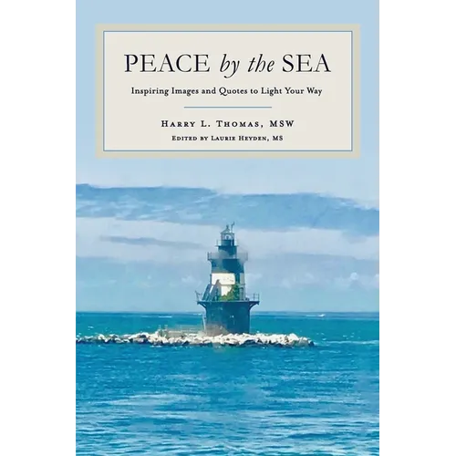 Peace by the Sea: Inspiring Images and Quotes to Light Your Way - Paperback