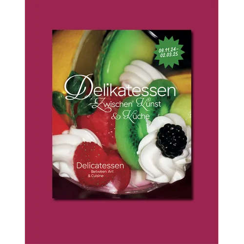 Delicatessen. Between Art & Cuisine: Cat. Kunsthalle Nuremberg - Paperback