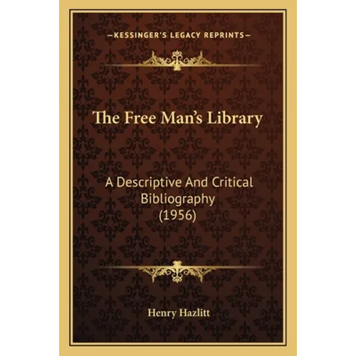 The Free Man's Library: A Descriptive And Critical Bibliography (1956) - Paperback