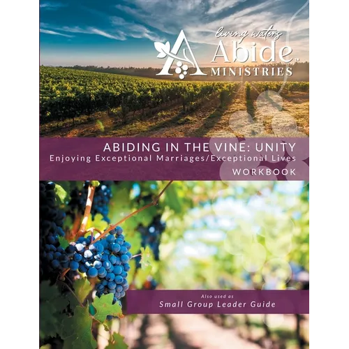 Abiding in the Vine / Unity - Workbook (& Small Group Leader Guide) - Paperback