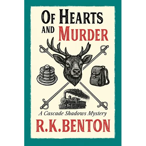 Of Hearts and Murder: A Cascade Shadows Mystery - Paperback