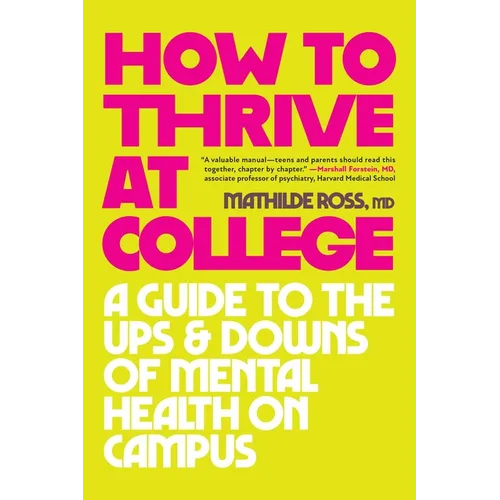 How to Thrive at College: A Guide to the Ups and Downs of Mental Health on Campus - Paperback