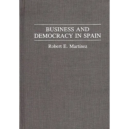 Business and Democracy in Spain - Hardcover
