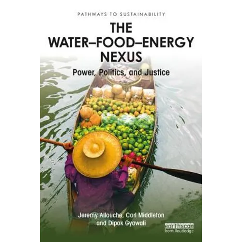 The Water-Food-Energy Nexus: power, politics and justice - Paperback