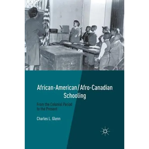 African-American/Afro-Canadian Schooling: From the Colonial Period to the Present - Paperback