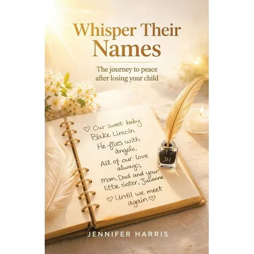 Whisper Their Names: The journey to peace after losing your child - Paperback