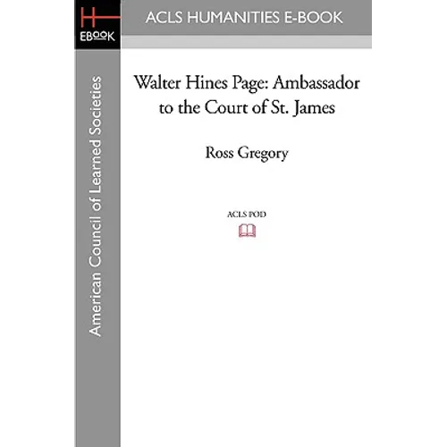 Walter Hines Page: Ambassador to the Court of St. James - Paperback