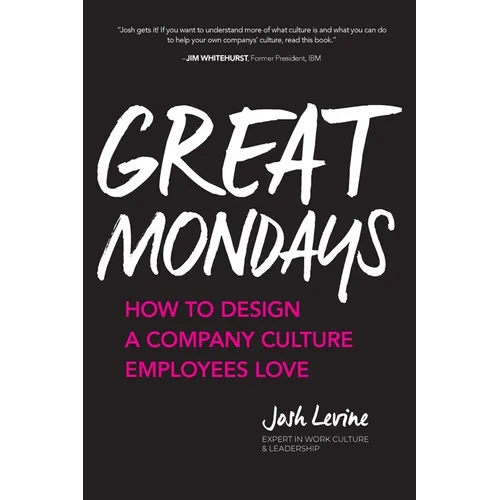 Great Mondays: How to Design a Company Culture Employees Love