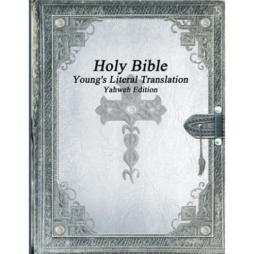 Holy Bible: Young's Literal Translation Yahweh Edition - Paperback