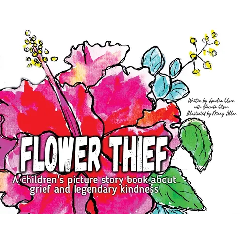 Flower Thief: A story about grief and legendary kindness - Paperback