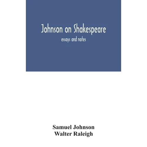 Johnson on Shakespeare: essays and notes - Paperback