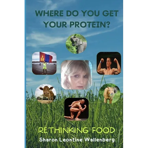 Where Do You Get Your Protein - Rethinking Food - Paperback