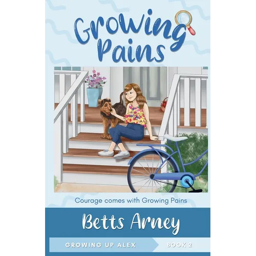 Growing Pains: Courage Comes with Growing Pains - Paperback